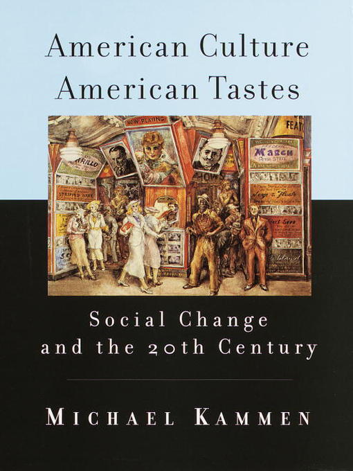Title details for American Culture, American Tastes by Michael Kammen - Available